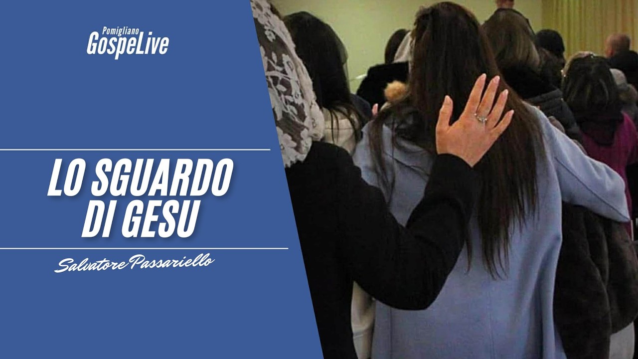 Lo sguardo di Gesù 🔴Live con Salvatore Passariello e il Past. Domenico Sorrentino