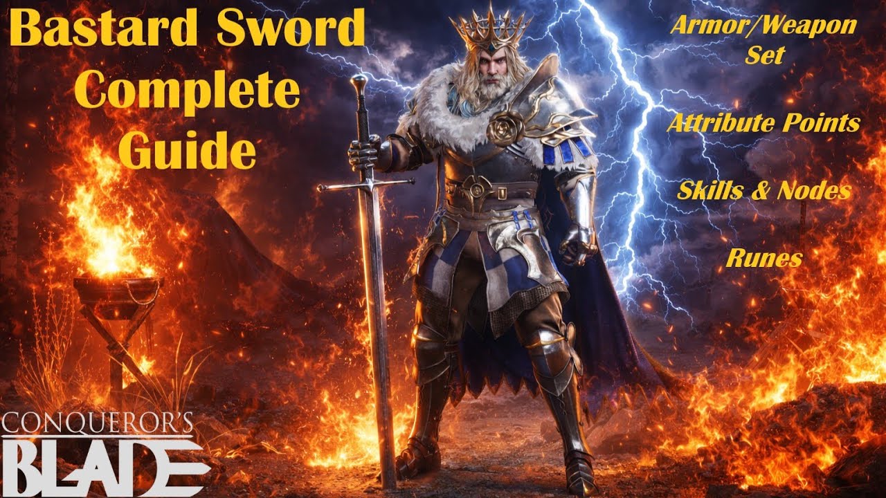 Conqueror's Blade: Bastard Sword Complete Guide