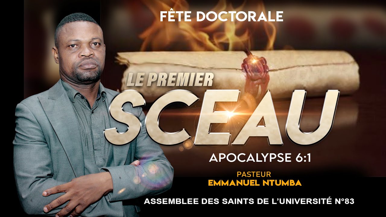 Le premier Sceau   FÊTE DOCTORALE  Pasteur EMMANUEL NTUMBA