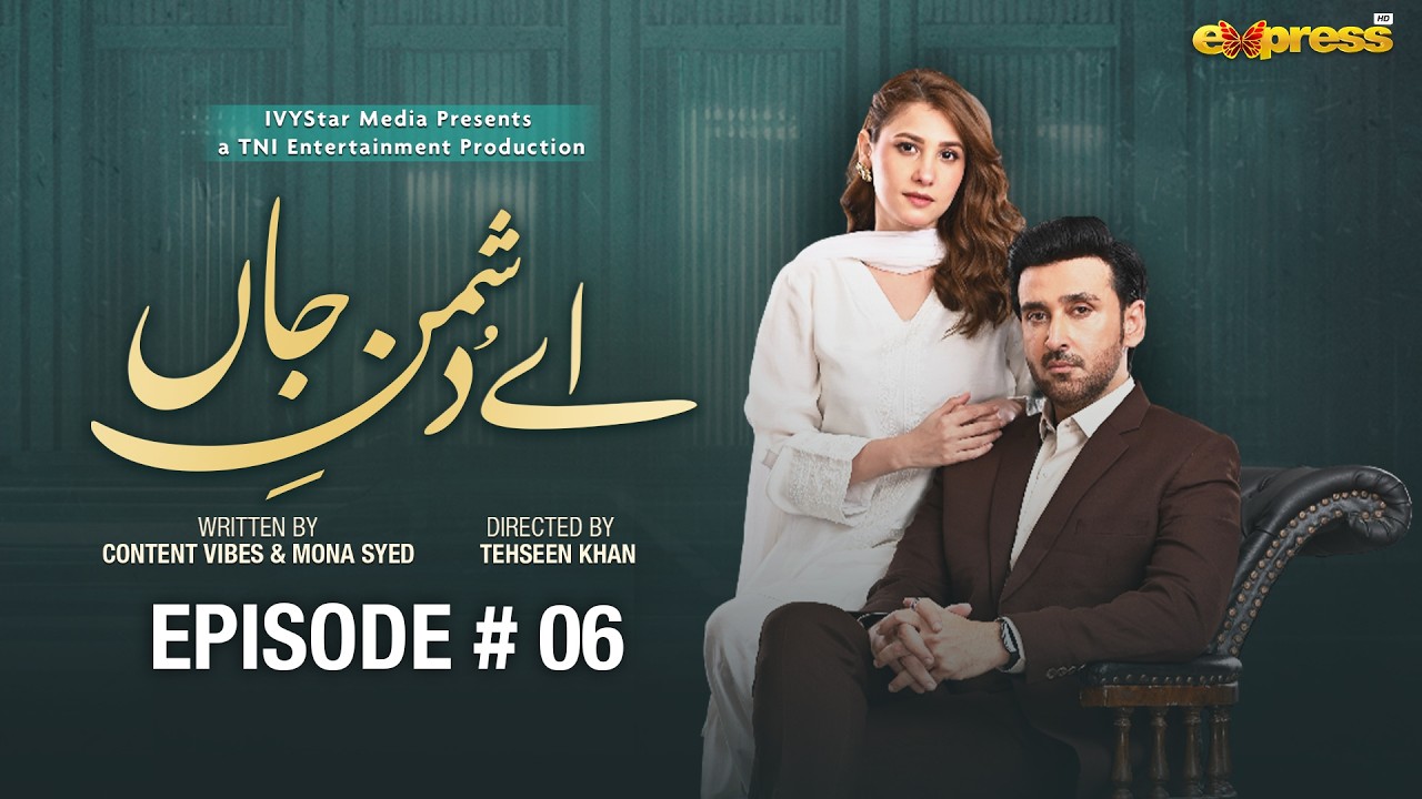 Ay Dushman-e-Jaan | Episode 6 | 7th April 2026 | Sami Khan & Hina Altaf | Express TV
