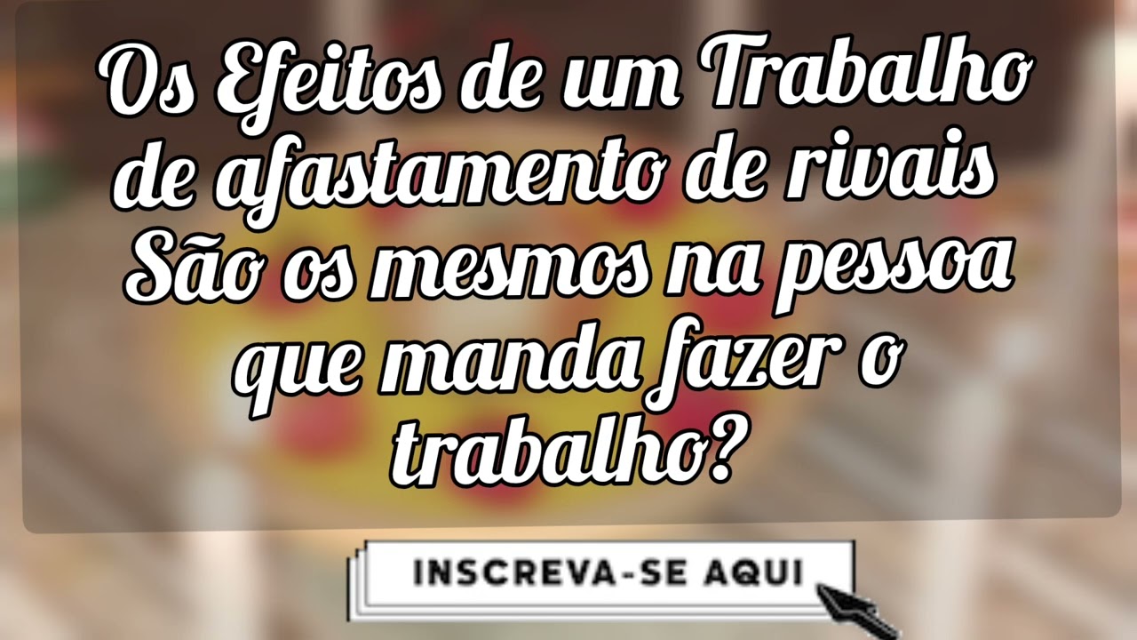 🌼Os efeitos de um Trabalho de afastamento de rivais, casa os mesmos efeitos em quem pede o trabalho?