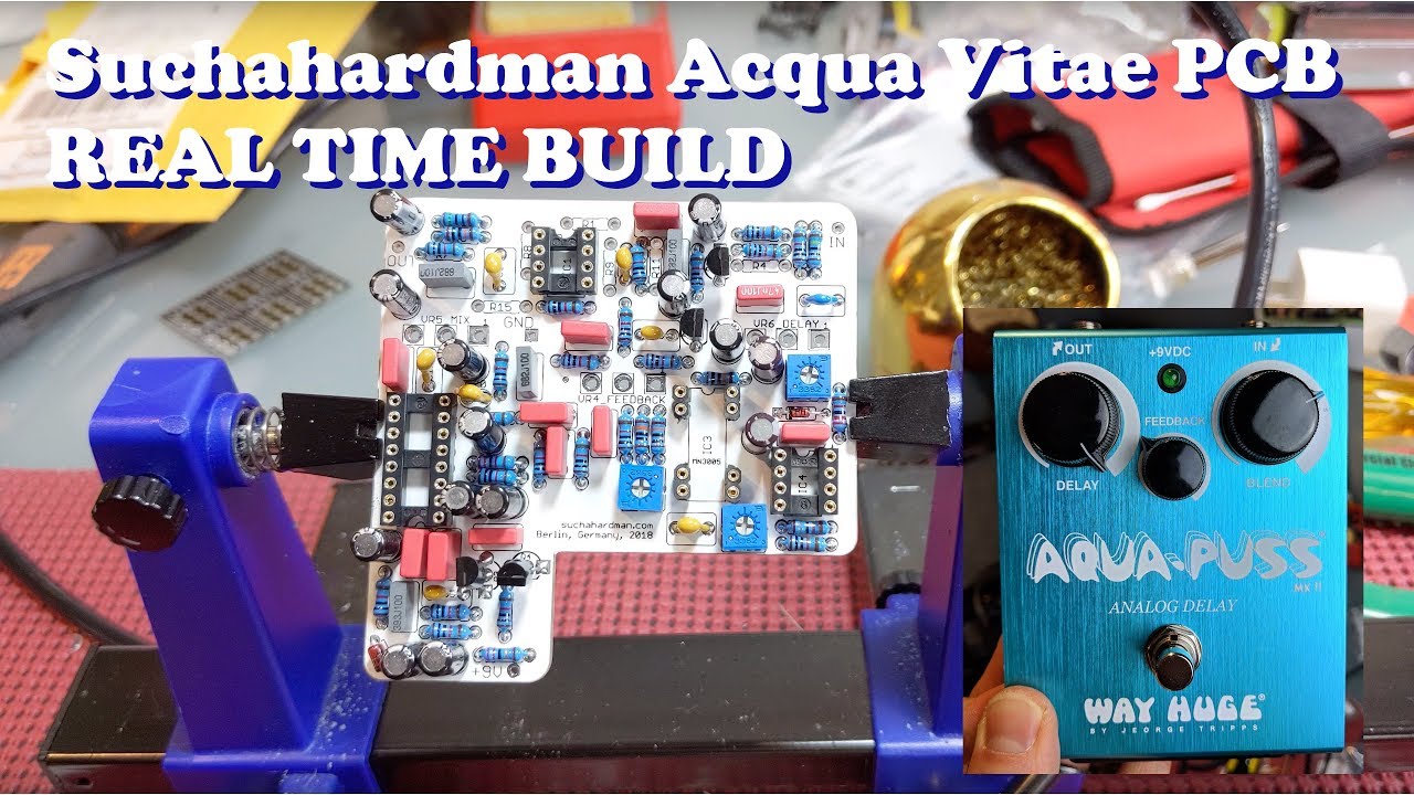Suchahardman Acqua Vitae (MKI MN3005 Aqua Puss) DIY Analog Delay PCB Real Time Build