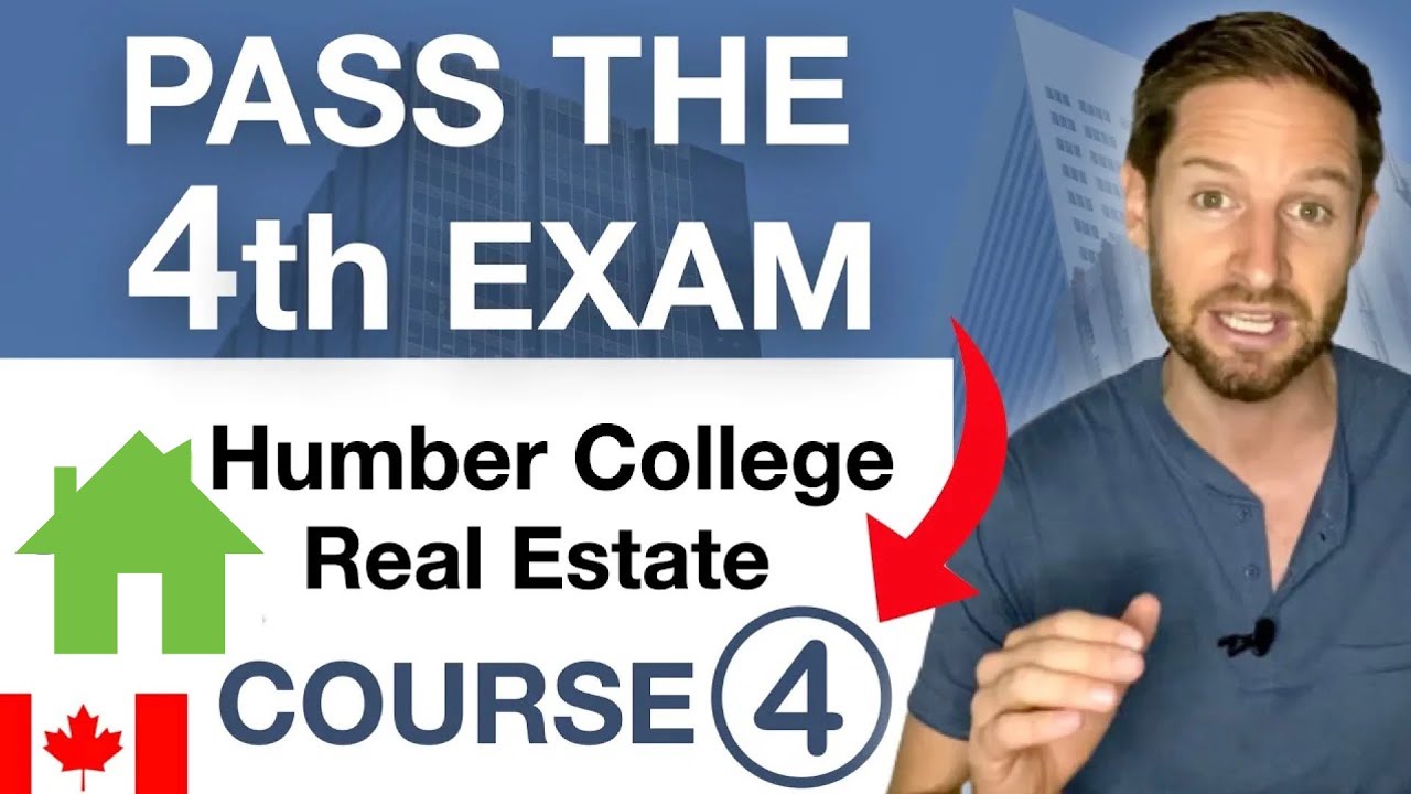Humber College Real Estate Course 4 EXAM: WHAT TO EXPECT!