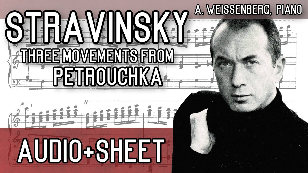 Stravinsky - Three Movements from Petrushka (Audio+Sheet) [Weissenberg]