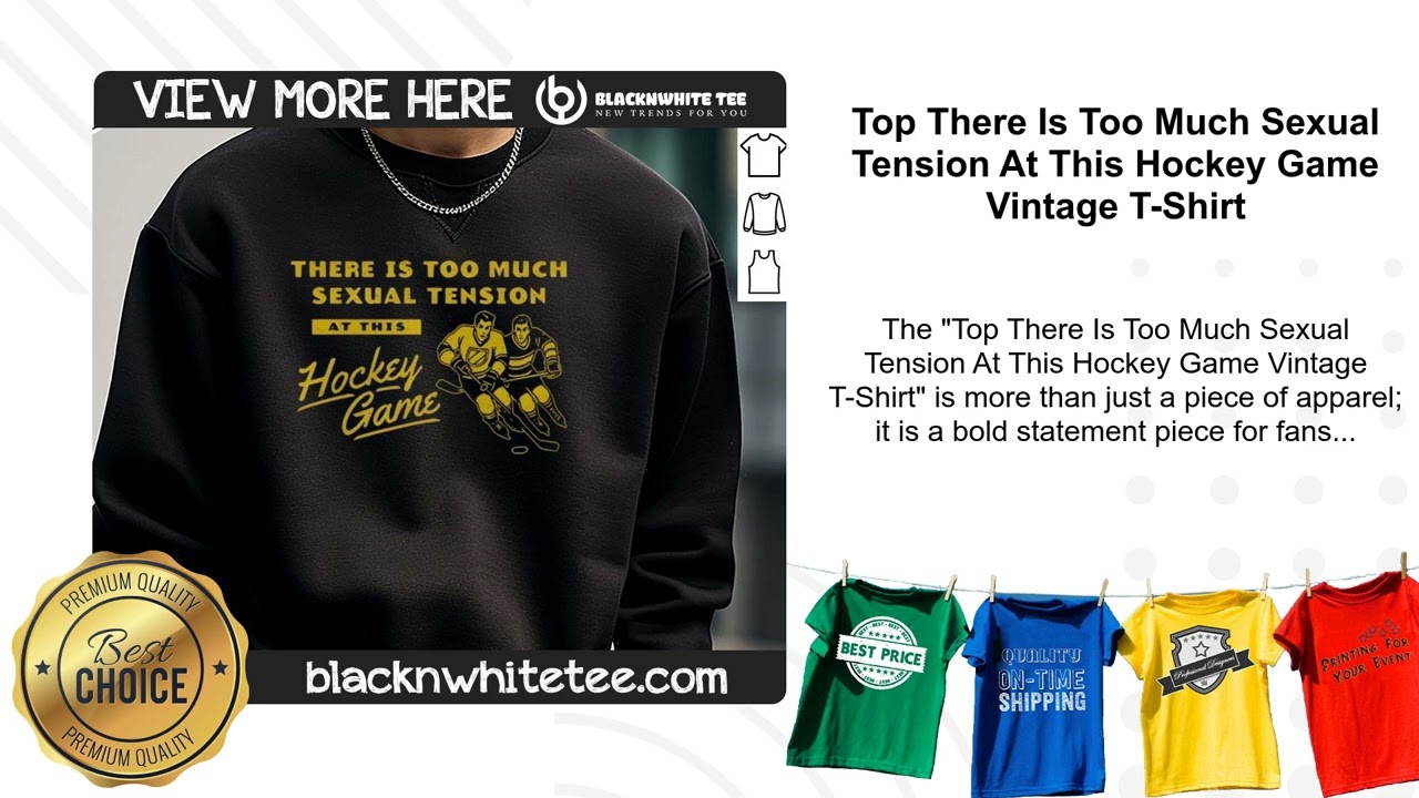 Top There Is Too Much Sexual Tension At This Hockey Game Vintage T-Shirt