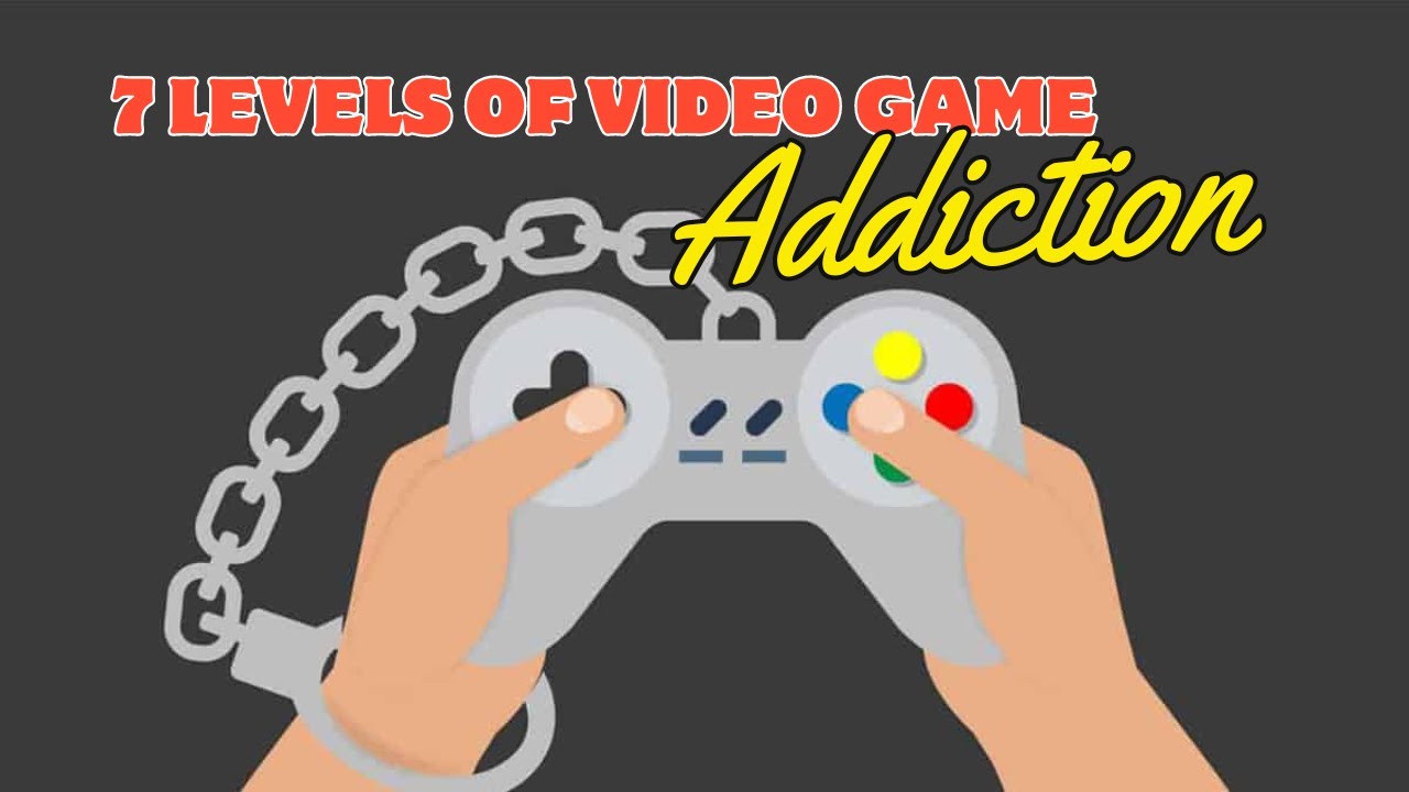 7 Levels Of Video Game Addiction  A Journey