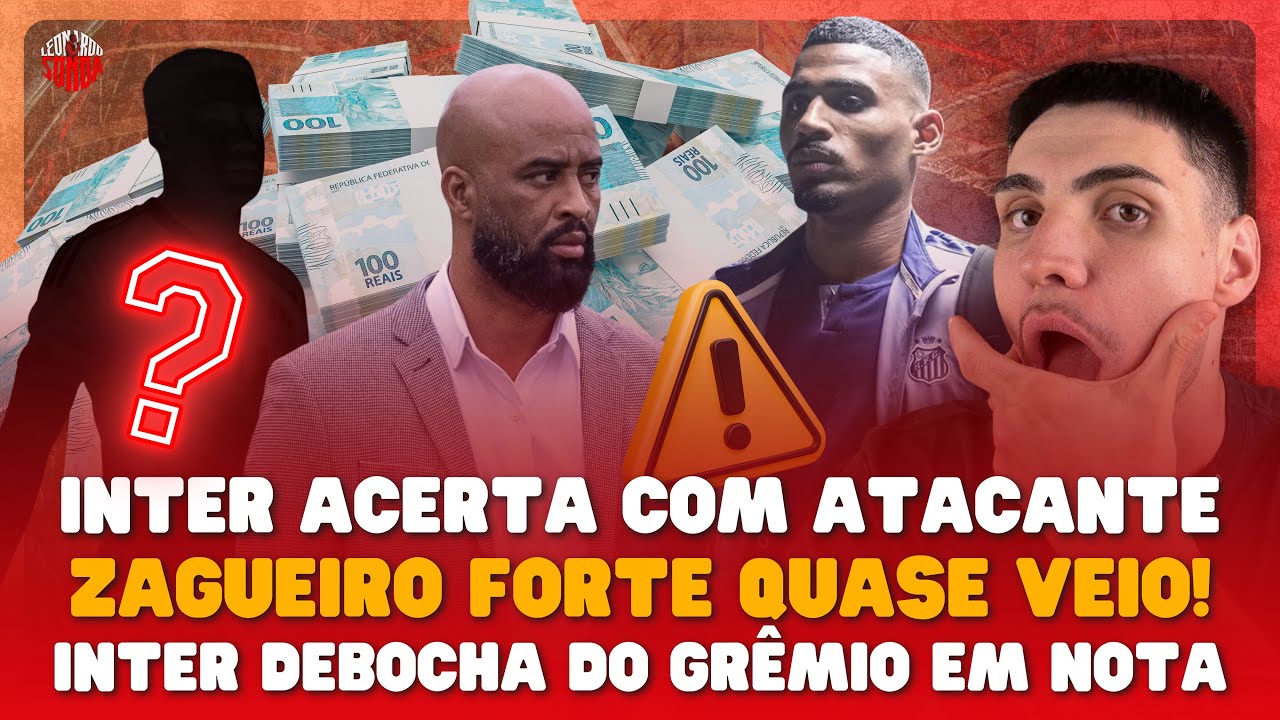 🚨 INTER ACERTA COM ATACANTE! ZAGUEIRO QUASE VEIO PRO COLORADO POR ISSO! INTER RESPONDE GR&Ecirc;MIO! 