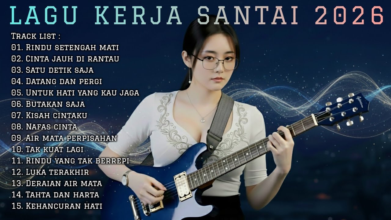 🎶 LAGU KERJA SANTAI 2026 | FULL ALBUM SLOW ROCK & MELLOW TERBARU