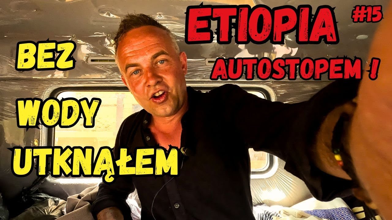 Uwięziony w Etiopii Bez Kropli Wody! Autostopem Przez Pustkowie 🇪🇹🔥