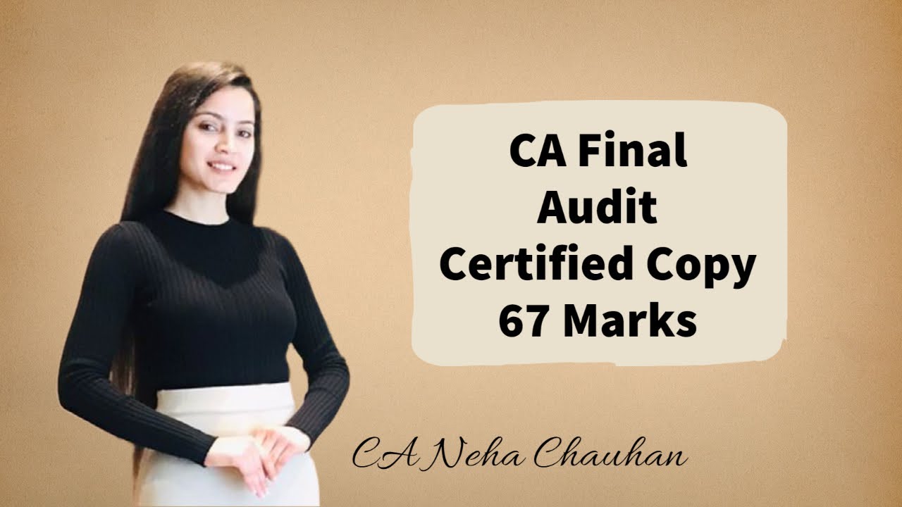 My CA Final Audit Certified Copy || 67 Marks || Nov 2022