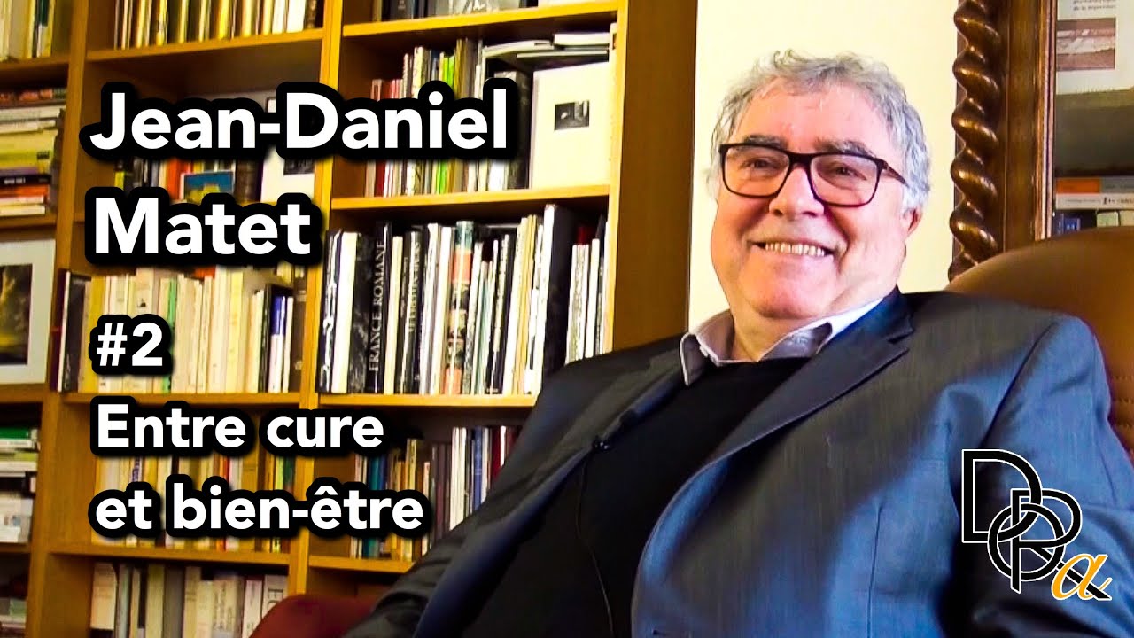 Jean-Daniel Matet #2 - Entre cure et bien-être - Une question éthique