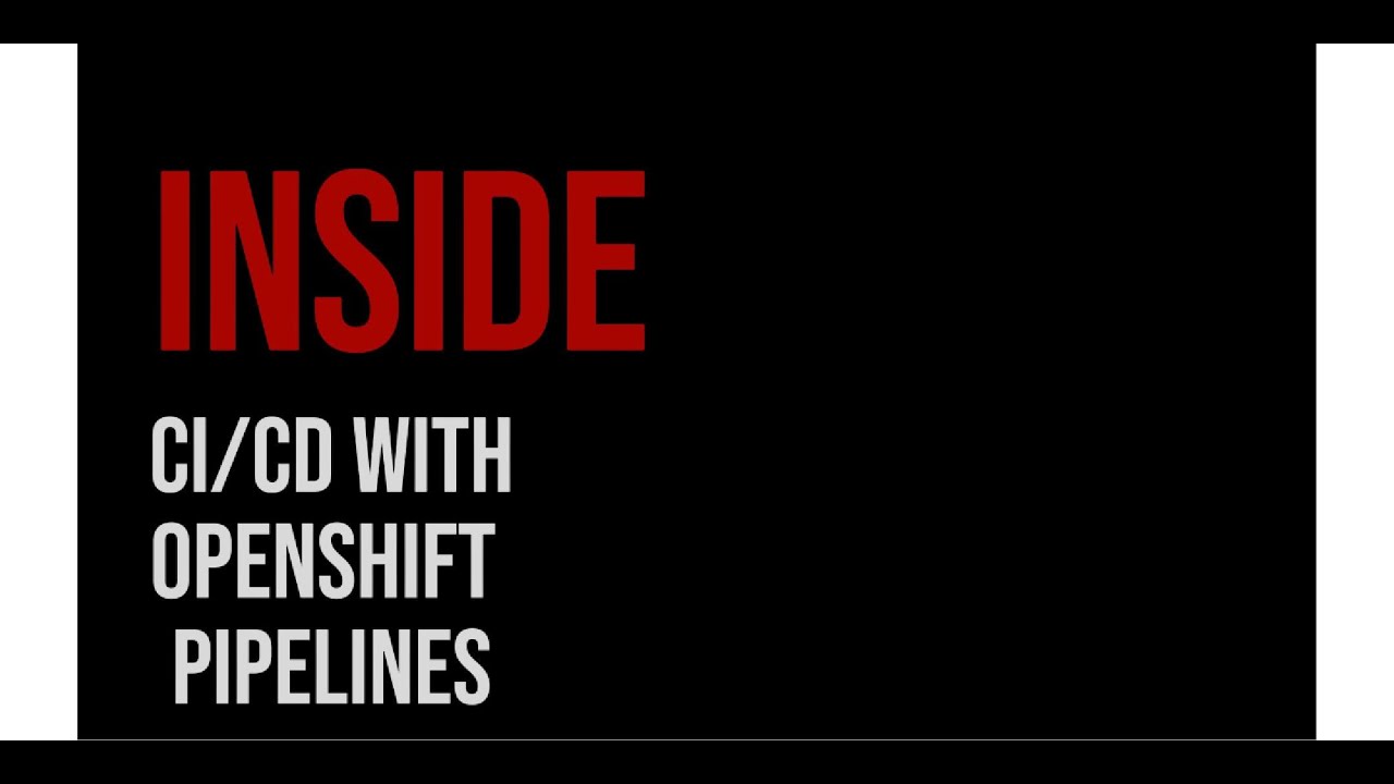Inside CI/CD With Openshift Pipelines
