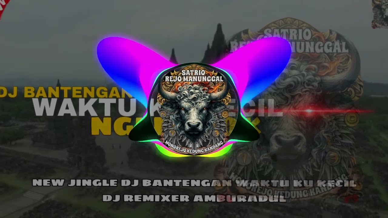 Dj bantengan santrio Rejo manunggal waktu ku kecil  ngerotok
