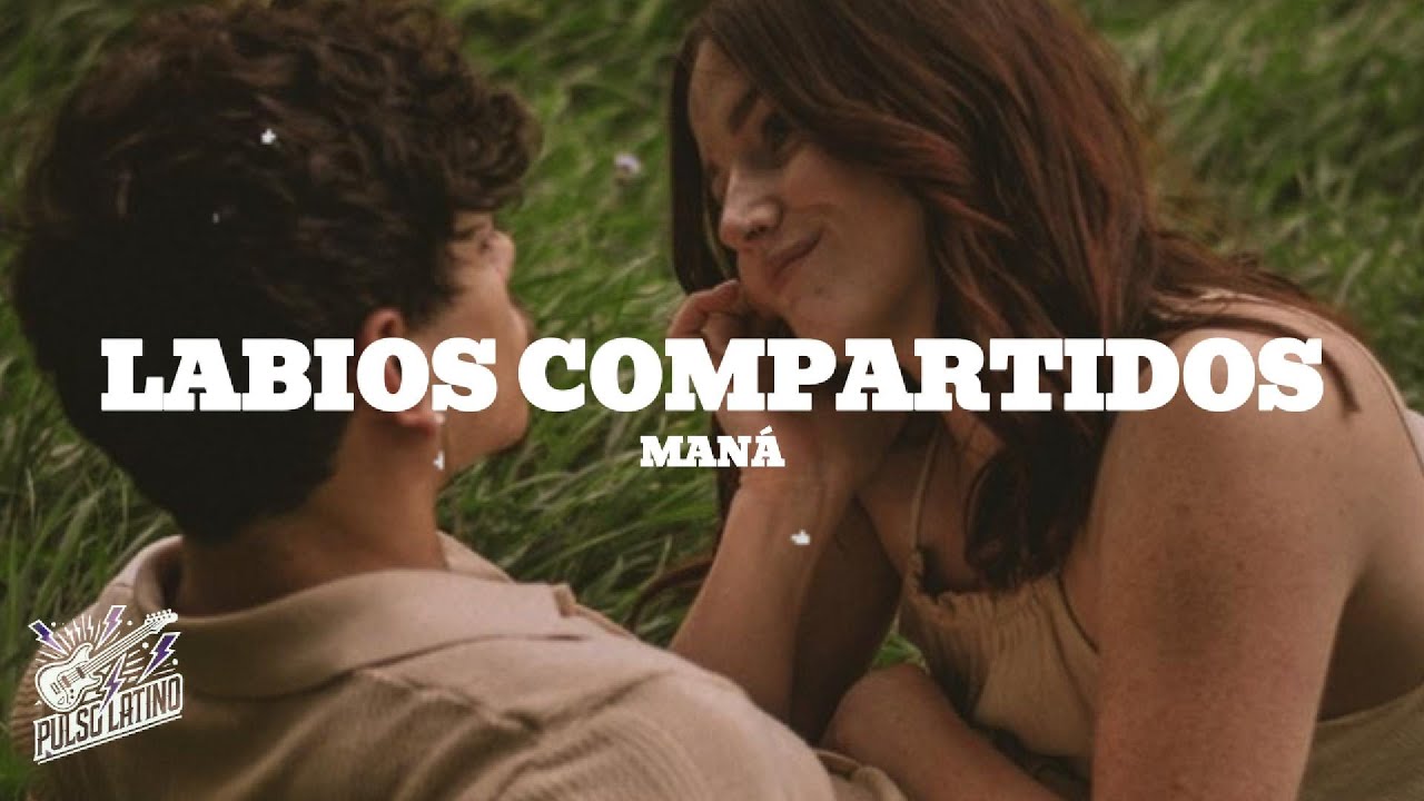 Man&aacute; - Labios Compartidos (Letra)