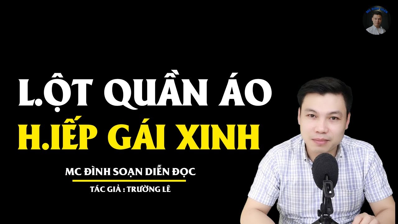 TRUYỆN MA ĐÌNH SOẠN: L.ỘT QUẦN ÁO H.IẾP GÁI XINH : CHUYỆN MA MỚI NHẤT 2026