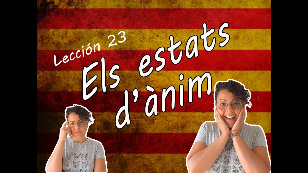 Estados de ÁNIMO 😃☹️🥰 #catalanfacil