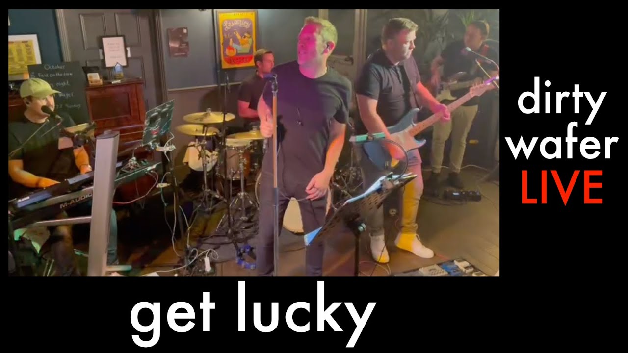 Get Lucky - Dirty Wafer Live