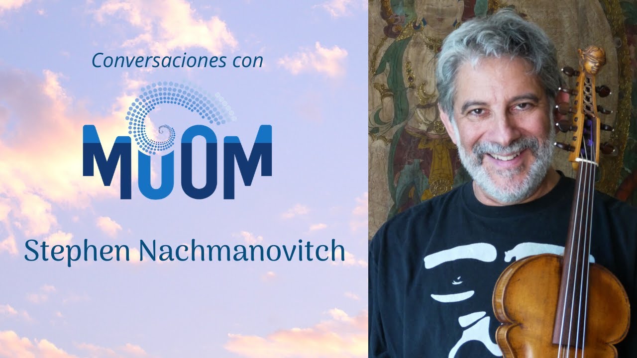 Conversaciones con MuOM - Stephen Nachmanovitch