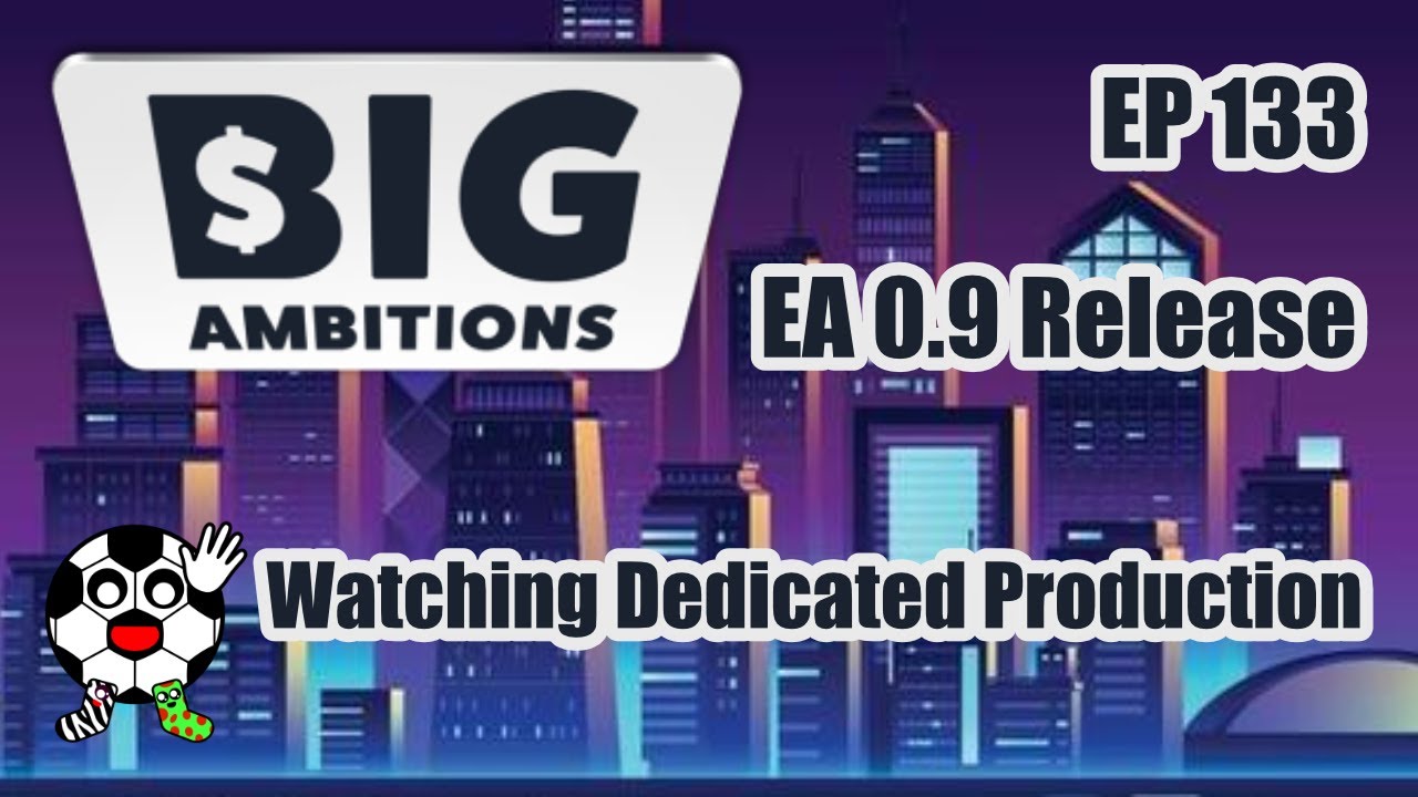 Watching Dedicated Production! Big Ambitions Early Access 0.9 EP 133