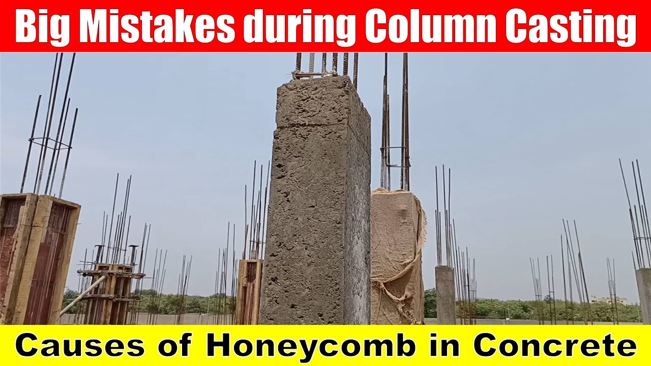 Big Mistakes during Column Casting | Causes of Honeycomb in Concrete