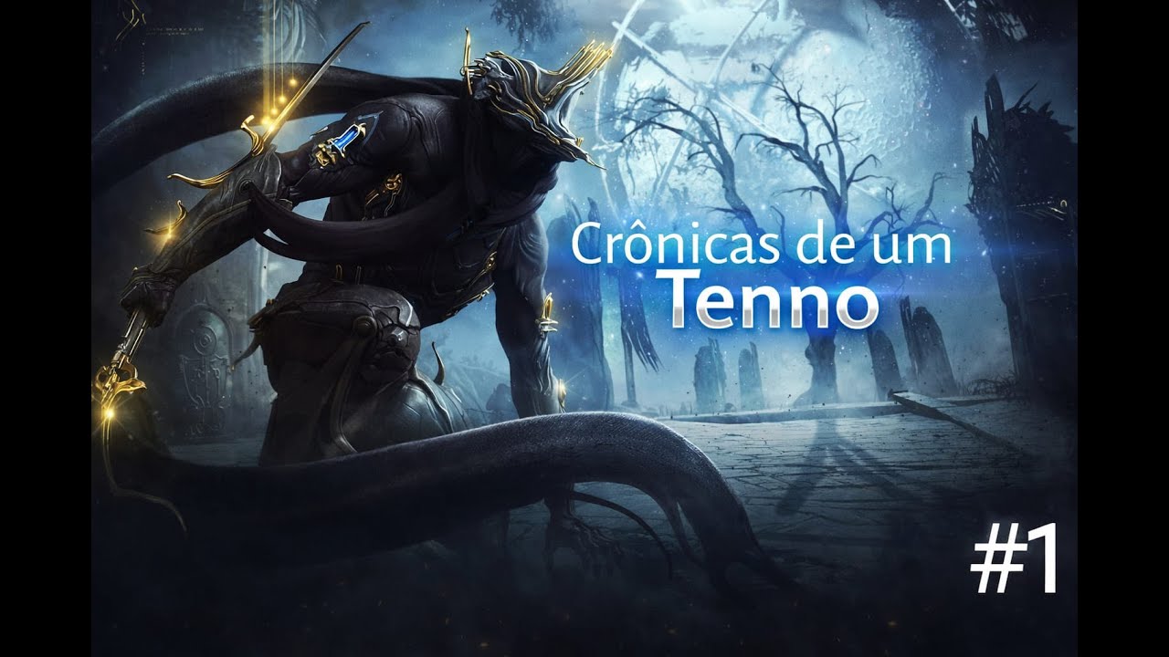 Crônicas de um Tenno | Minha Jornada Warframe - Parte 1