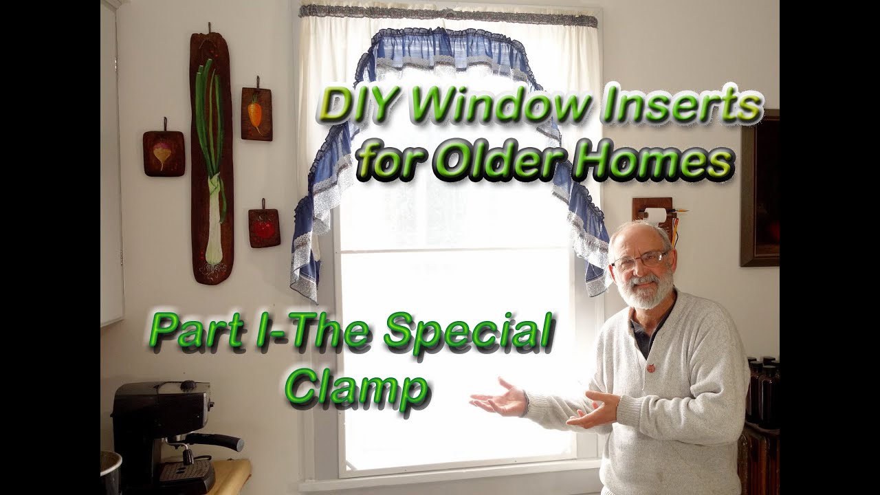 DIY Window Insert for Older Homes-Part I-The Special Clamp