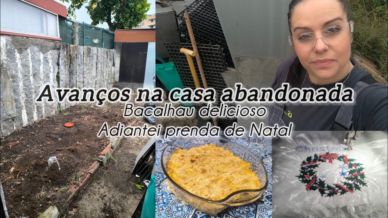 Avan&ccedil;os na casa abandonada🏚️Perip&eacute;cias do marido🫣Bacalhau delicioso😋Adiantei mais uma prenda🎁#vlog 