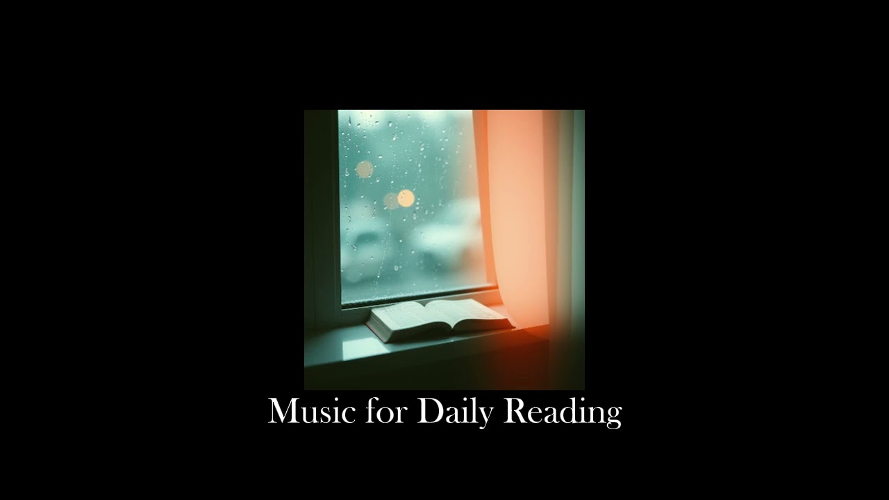 [Playlist] 15 Minutes of Quiet Music for Daily Reading | Calm Background Music for Focus