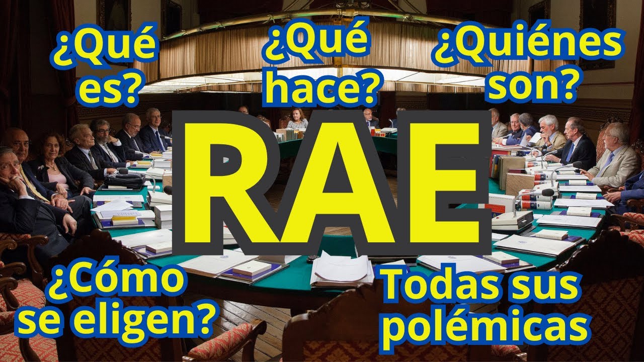 La RAE: funci&oacute;n, importancia, miembros y pol&eacute;micas