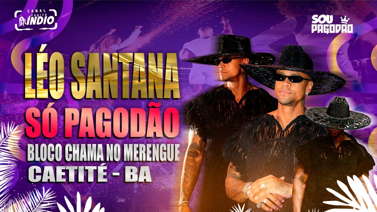 LÉO SANTANA | SÓ PAGODÃO DAS ANTIGAS | Bloco CHAMA NO MERENGUE #audiovisual #verão2026