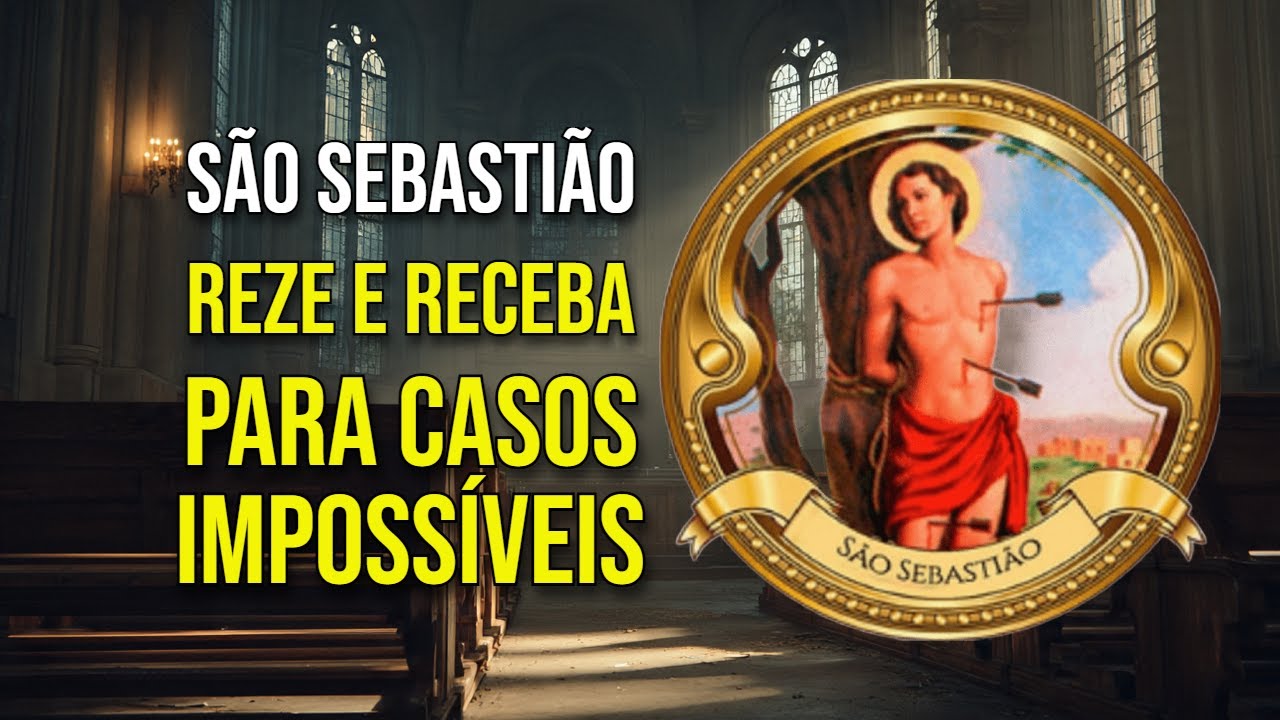 NÃO ESPERE MAIS: A Oração de São Sebastião para o Impossível