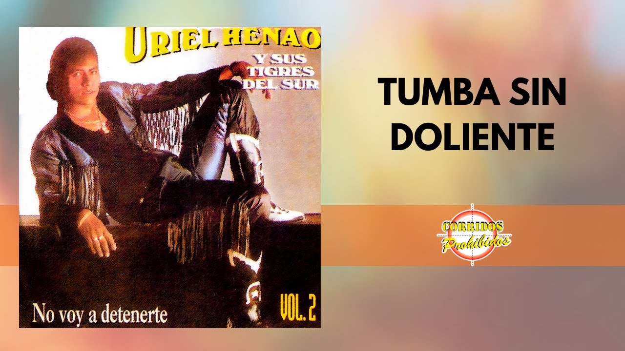 Tumba Sin Doliente - Uriel Henao y su Tigres del Sur | Corrido Norteño | Video Letra