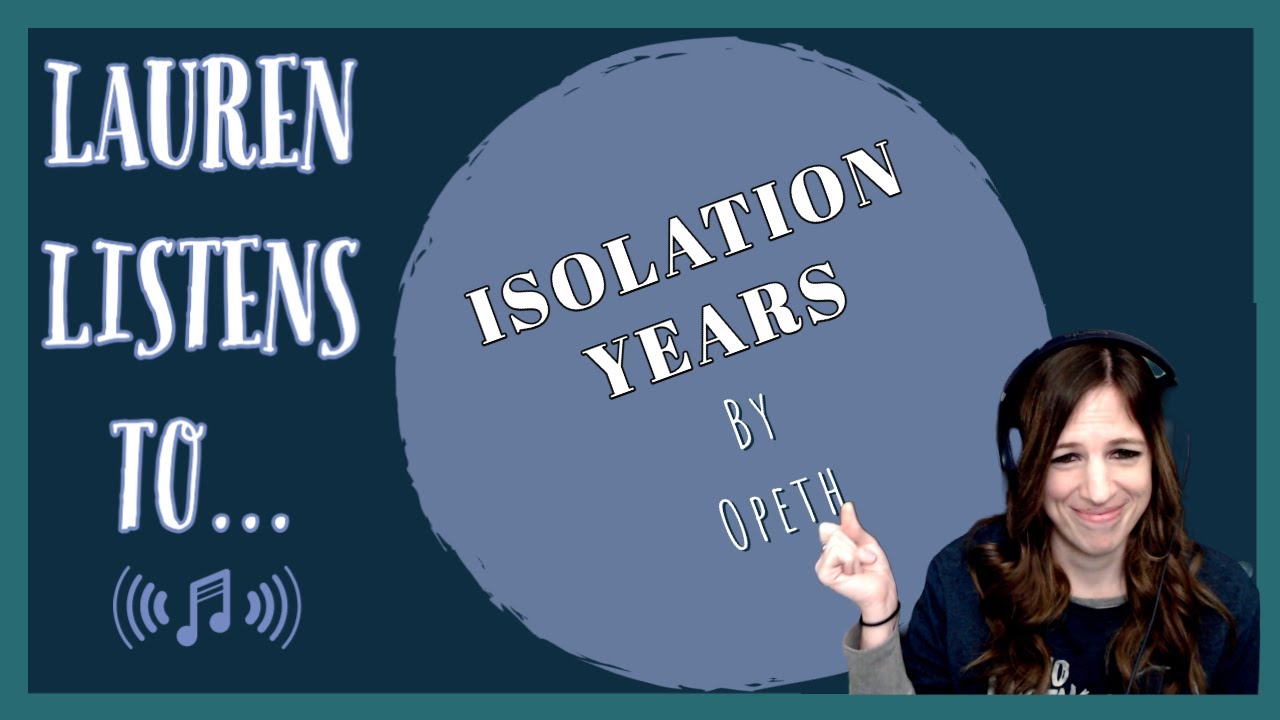 Isolation Years May Be Short, But It Still Packs a Punch | An Opeth Reaction