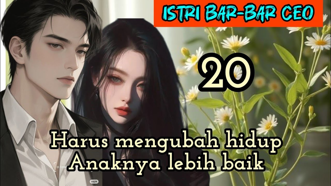 Part:20 Harus mengubah hidup Anaknya lebih baik.