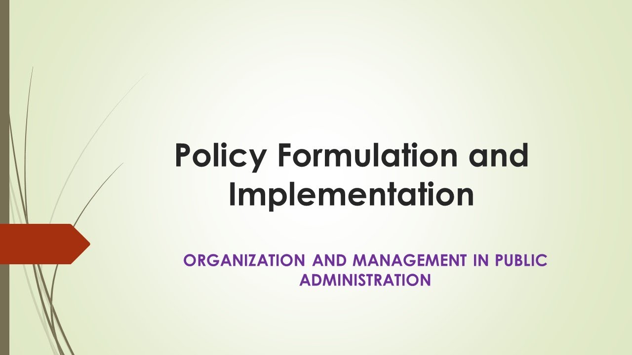 Policy Formulation and Implementation