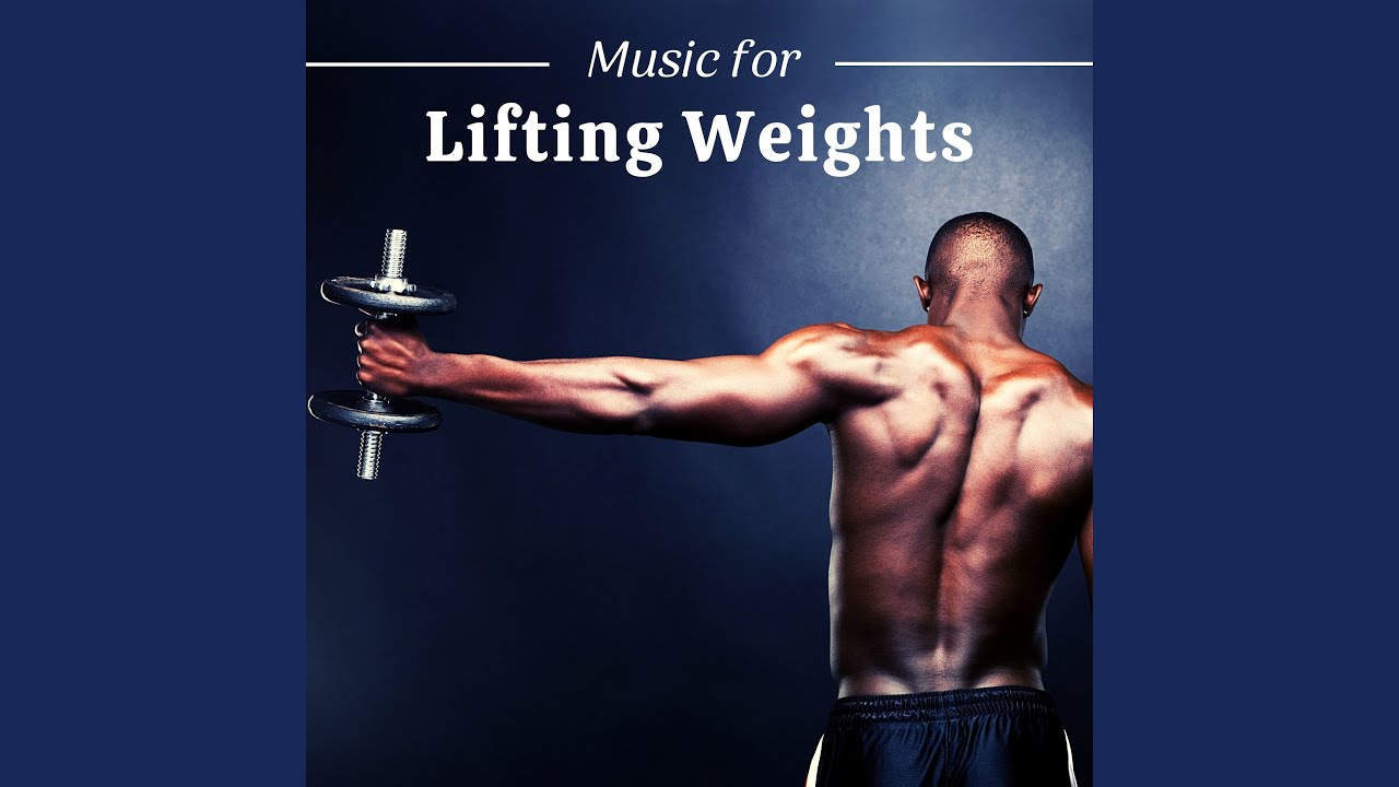Music for Lifting Weights