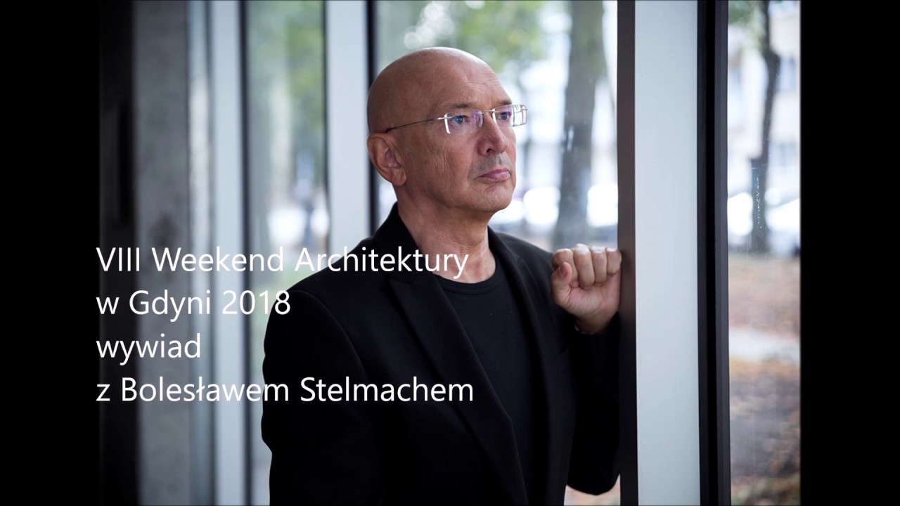 architekt Bolesław Stelmach, VIII Weekend Architektury w Gdyni