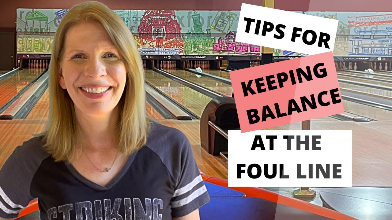 5 Tips for Staying Steady at the Foul Line in Bowling #bowlingtips #foullinebalance