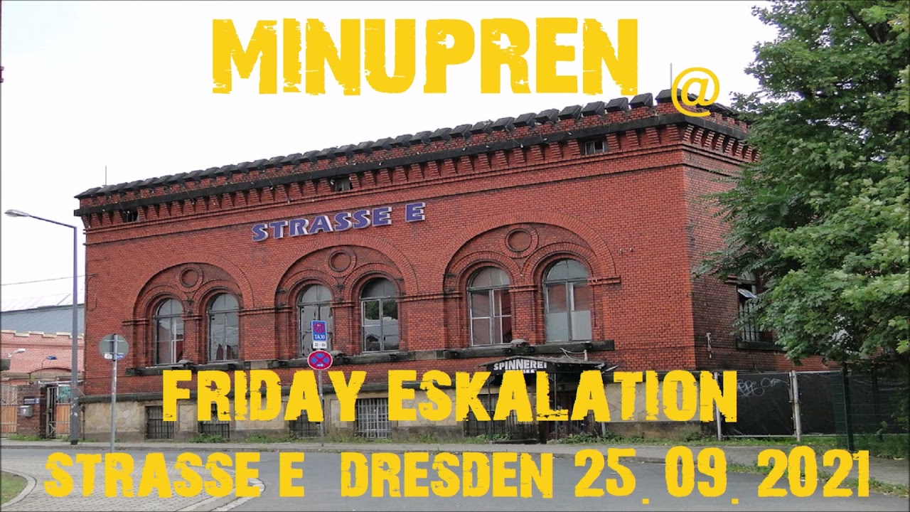 Minupren @ Friday Eskalation Strasse E - Dresden 25.09.2021