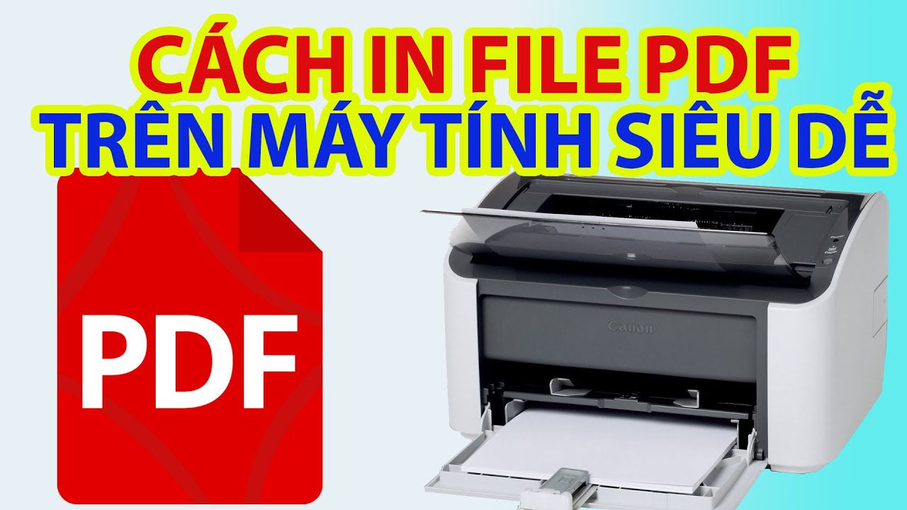 C&aacute;ch In File PDF Tr&ecirc;n M&aacute;y T&iacute;nh [Si&ecirc;u Dễ]