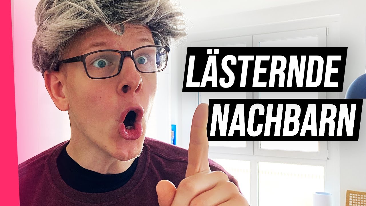Wenn Nachbarn lästern.