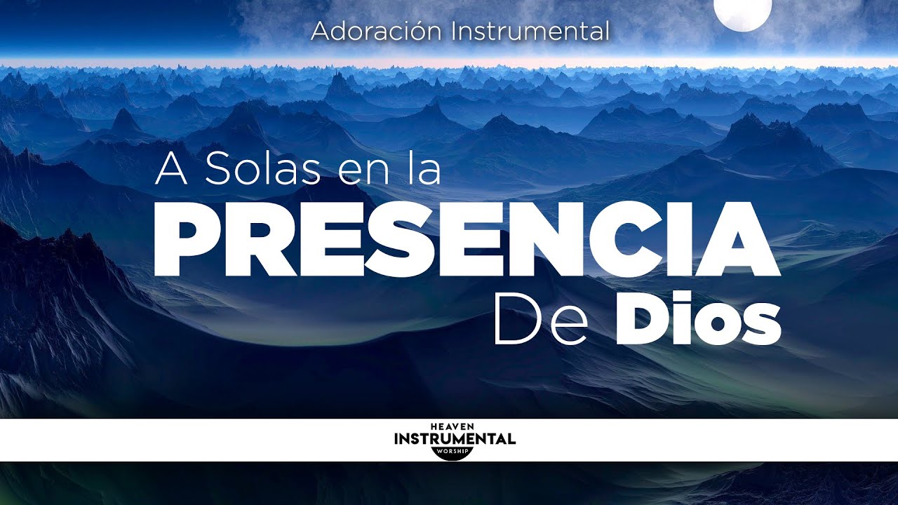 Musica Cristiana Instrumental Para Orar, Meditar, Dormir, Descanso | A Solas En La Presencia de Dios