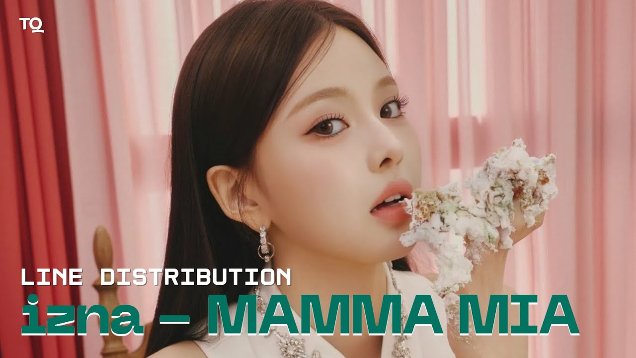 izna 이즈나  - MAMMA MIA (live ver.) - Line Distribution