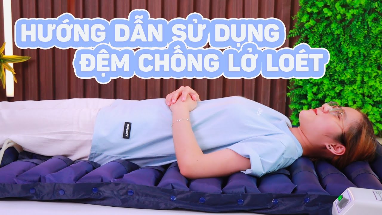 Cách Dùng Đệm Chống Loét  | Thiết Bị Y Tế 24H