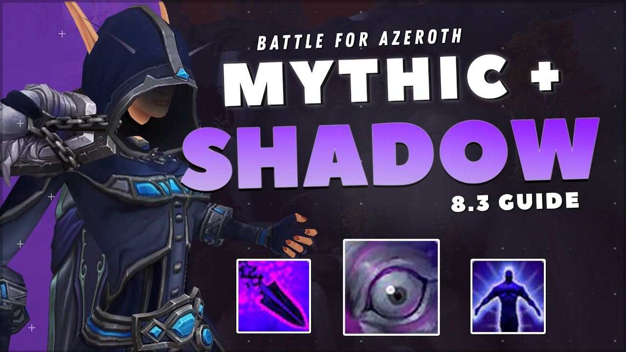 Shadow Priest M+ Guide: Patch 8.3