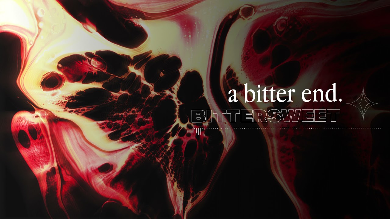 a bitter end. - BITTERSWEET