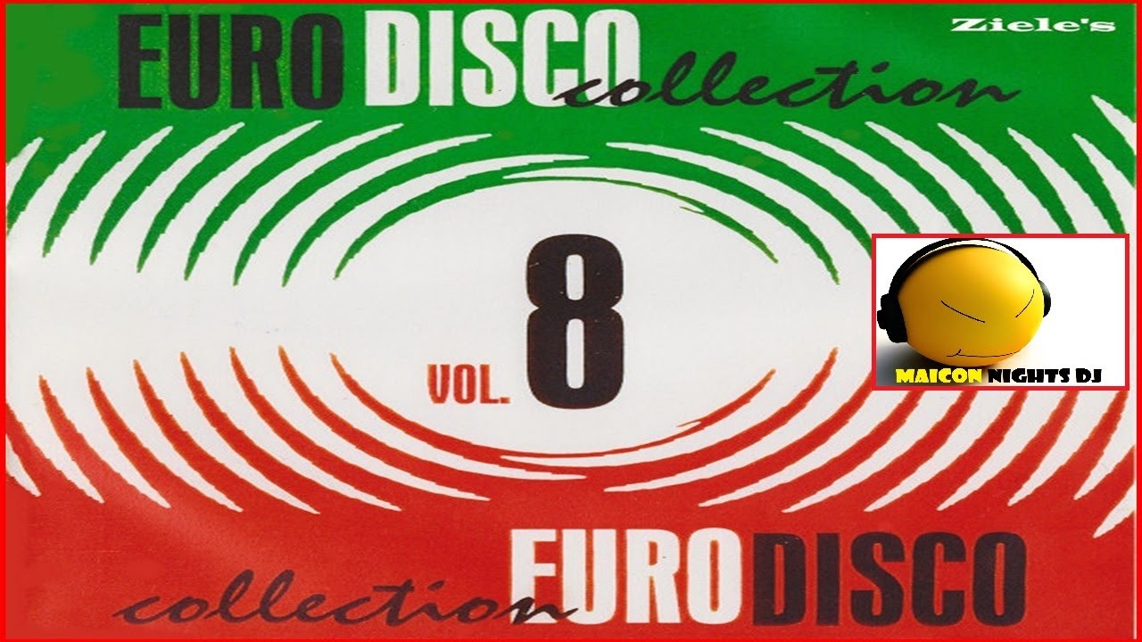 Euro Disco Collection - Vol 08 (1996) [80s, Euro Disco - Italo] (MAICON NIGHTS DJ) #maiconnightsdj