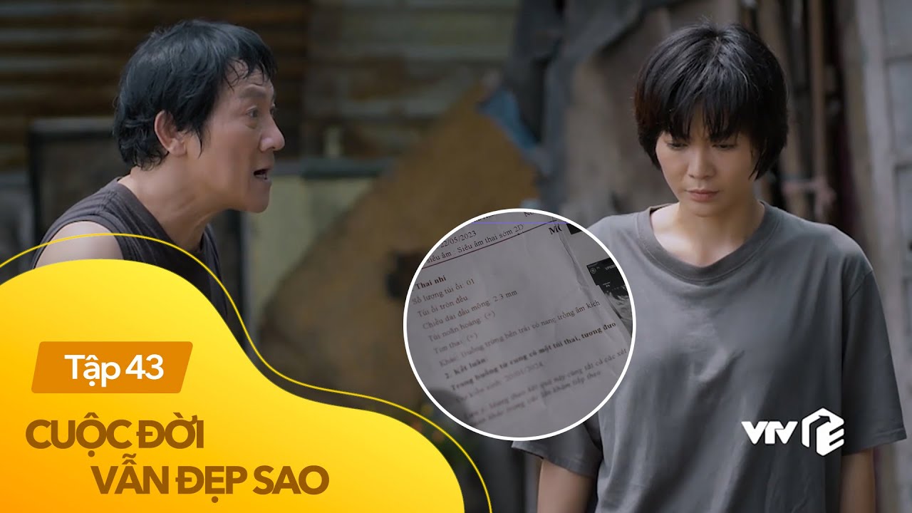 Cuộc đời vẫn đẹp sao tập 43 | Lưu choáng váng khi Luyến thông báo mang thai