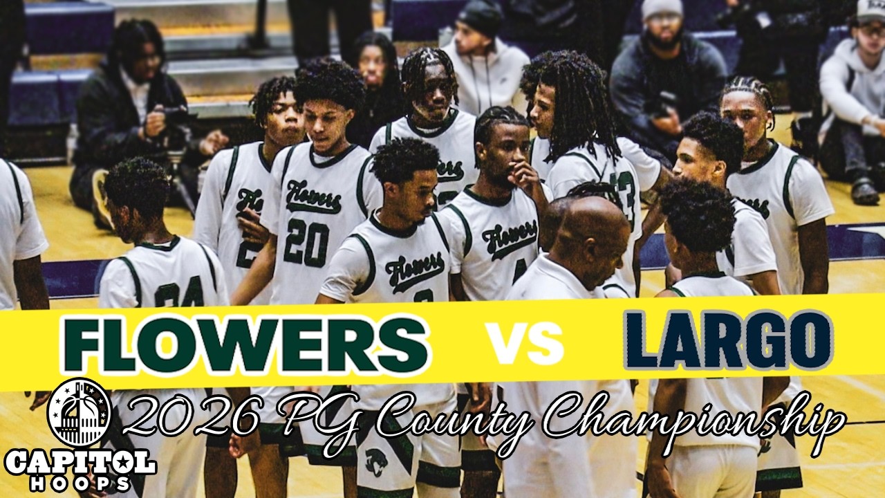 FLOWERS VS LARGO HIGHLIGHTS - 2026 PG COUNTY CHAMPIONSHIP