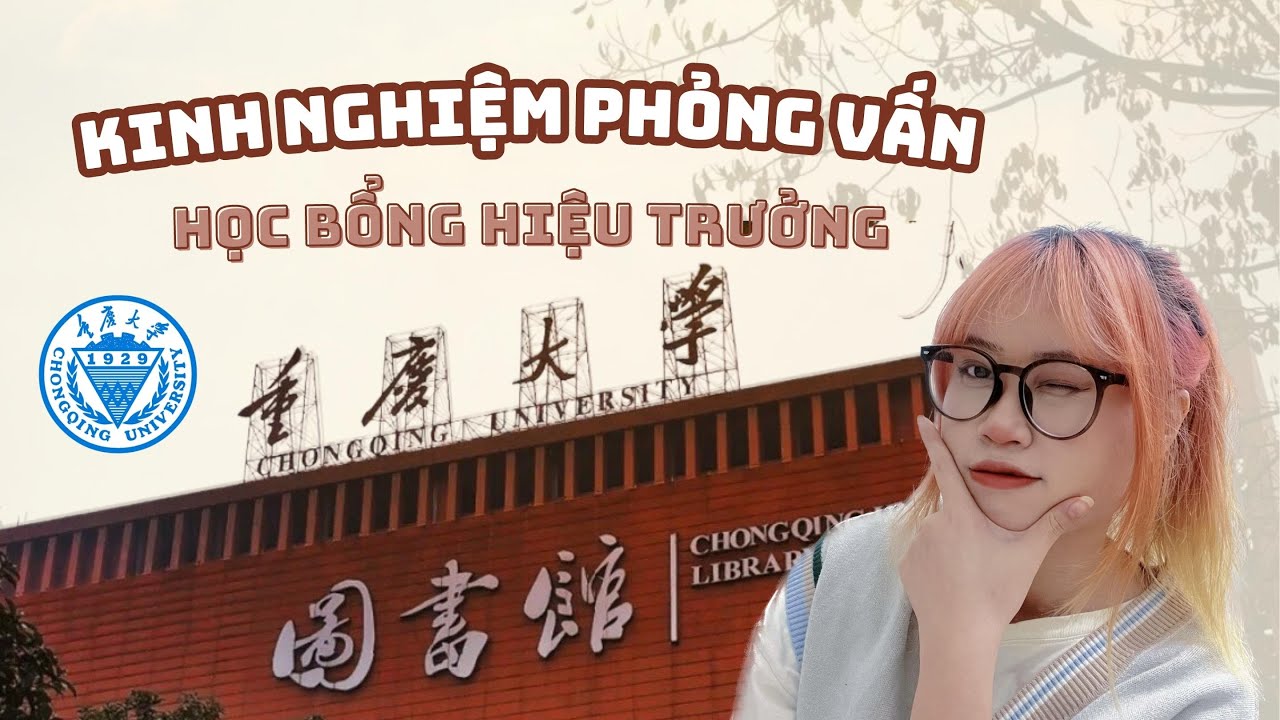 DU HỌC TRUNG QUỐC 🇨🇳 | KINH NGHIỆM PHỎNG VẤN HỌC BỔNG HIỆU TRƯỞNG TRƯỜNG ĐẠI HỌC TRÙNG KHÁNH